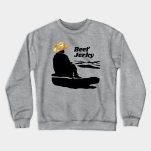 Beef Jerky Cowboy. Crewneck Sweatshirt